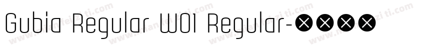 Gubia Regular W01 Regular字体转换